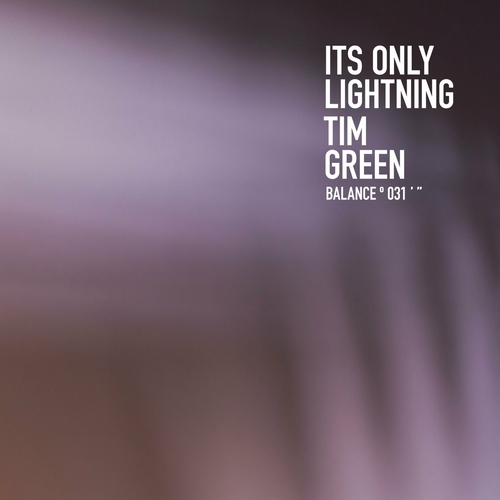 Tim Green - It's Only Lightning [BAL030EP2]